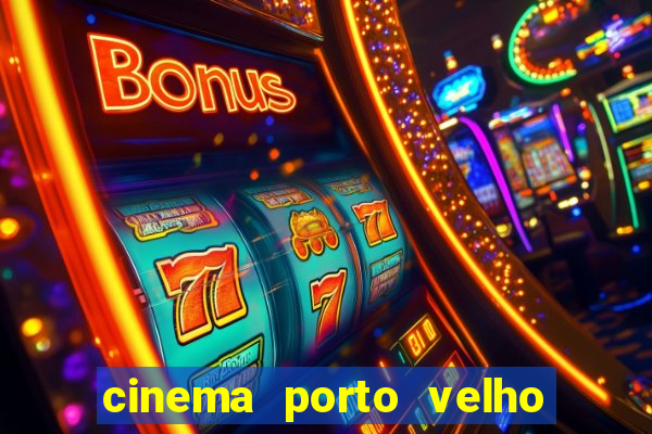 cinema porto velho ig shopping